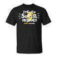 I Teach Super Heroes Comic Book Hero Pre-K Teacher T-Shirt I Teach Super Heroes Comic Book Hero Pre-K Teacher T-Shirt