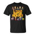 I Teach Super Heroes Comic Book Hero Teacher T-Shirt I Teach Super Heroes Comic Book Hero Teacher T-Shirt