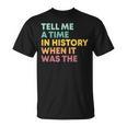 Tell Me A Time In History When It Was The Banned Books T-Shirt
