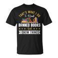 That's What I Do I Read Banned Books Book Nerd Lover T-Shirt