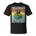 That's What I Do I Read Book I Drink Rum & I Know Things T-Shirt That's What I Do I Read Book I Drink Rum & I Know Things T-Shirt