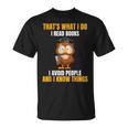 That's What I Do I Read Books I Avoid People I Know Things T-Shirt