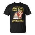 Thats What I Do I Read Books I Drink Coffee Lovers T-Shirt