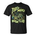 Tired Moms Book Club Running On Coffee Chaos Chapters T-Shirt