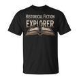 Historical Fiction Explorer Book Lover Gear Bookish Reading T-Shirt