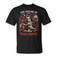You Had Me At Trigger Warning Dark Romance Smut Books T-Shirt