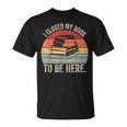 Vintage Retro I Closed My Book To Be Here Reader T-Shirt