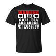 Warning I Like Cats Tea And Books And Maybe Like 3 People T-Shirt