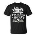 When In Doubt Go To The Library Book Literature Reading T-Shirt