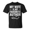 My Wife Is My Favorite Author Book Lover T-Shirt My Wife Is My Favorite Author Book Lover T-Shirt