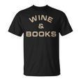 Wine & Books Wine T-Shirt Wine & Books Wine T-Shirt