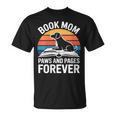 Women's Book Mom Dog Lover Paws And Pages Forever T-Shirt