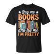 Women's Buy Me Books And Tell Me I'm Pretty T-Shirt