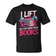 Women's I Lift So I Can Carry More Books Reader Gym Bookworm T-Shirt Women's I Lift So I Can Carry More Books Reader Gym Bookworm T-Shirt