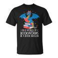 In A World Full Of Bookworms Be A Book Dragon Reading T-Shirt