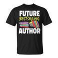 Writing Book Novel Writer & Published Author Future T-Shirt Writing Book Novel Writer & Published Author Future T-Shirt