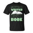 Writing Book Novel Writer & Published Author Save A Writer T-Shirt Writing Book Novel Writer & Published Author Save A Writer T-Shirt