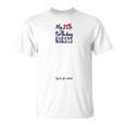 My 25th Birthday Guest Book Tee For Women Men 25 Years Old T-Shirt