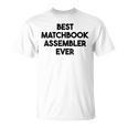 Best Matchbook Assembler Ever T-Shirt Best Matchbook Assembler Ever T-Shirt