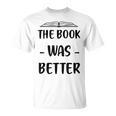 The Book Was Better Cute Trendy Literacy Book Lover Awesome T-Shirt