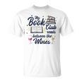 My Book Club Reads Between The Wines Reading Group T-Shirt My Book Club Reads Between The Wines Reading Group T-Shirt