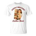 Book Lover Bookish Reading Squad Oops I Bought Another Book T-Shirt