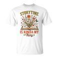 Book Lover Reader Bookish Floral Storytime Is Kinda My Thing T-Shirt Book Lover Reader Bookish Floral Storytime Is Kinda My Thing T-Shirt