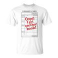 For Book Lovers OOPS I GOT Another Book Book Lover T-Shirt