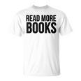 Book Reader Read More Books T-Shirt
