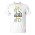 Book Reading Better Read Than Dead Raglan Baseball Tee T-Shirt