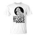 Book Reading Book Easily Distracted By Cats And Books T-Shirt