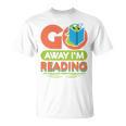 Book Reading Library Go Away Im Reading T-Shirt