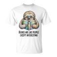 Books Are Like People Except Interesting Bookworm Reader T-Shirt
