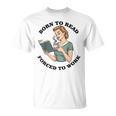Born To Read Forced To Work Bibliophiles Book Lover T-Shirt