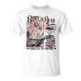 Born To Read Forced To Work Booklover -Adults Book Lovers Casual Grey Small T-Shirt