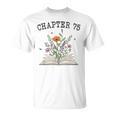 Chapter 75 Book Lovers & Readers 75th Birthday Wildflowers T-Shirt