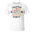 Chapter Forty 1986 40th Birthday Wildflower Book Lover T-Shirt Chapter Forty 1986 40th Birthday Wildflower Book Lover T-Shirt