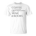 Coffee Wildflowers Wine & Books T-Shirt Coffee Wildflowers Wine & Books T-Shirt