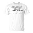 Comic Book I Collect Comic Books And I Know Things T-Shirt