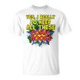 Comic Book Fan Reader I Need All These Comic Books T-Shirt