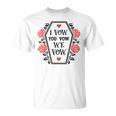 Dark Romance I Vow You Vow We Vow Merch Smutty Book Lovers T-Shirt
