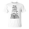 Dogs Plants Coffee Books Book Lover Dog Lover Reading T-Shirt Dogs Plants Coffee Books Book Lover Dog Lover Reading T-Shirt