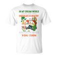 In My Dream World Books Are Free Chocolates Is Healthy Premium Tri-Blend T-Shirt