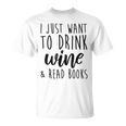 Drink Wine And Read Books Bookish Book Lover T-Shirt
