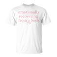 Emotionally Recovering From a Book Bookish T-Shirt Emotionally Recovering From a Book Bookish T-Shirt