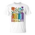 Equality Books Wildflower Rainbow LGBT Lesbian Gay Pride T-Shirt Equality Books Wildflower Rainbow LGBT Lesbian Gay Pride T-Shirt