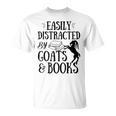 Goat Quote Easily Distracted By Goats And Books Lover T-Shirt Goat Quote Easily Distracted By Goats And Books Lover T-Shirt