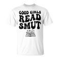 Good Girls Read Smut Book Flower Good Reader Saying T-Shirt