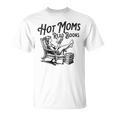Hot Moms Read Books For Moms Book Lover T-Shirt