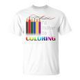 I'd Rather Be Coloring Adult Coloring Book T-Shirt T-Shirt I'd Rather Be Coloring Adult Coloring Book T-Shirt T-Shirt